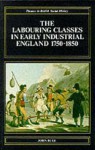 The Labouring Classes in Early Industrial England, 1750-1850 - John Rule