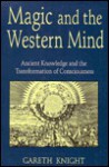 Magic & The Western Mind - Gareth Knight