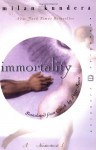 Immortality - Milan Kundera, Peter Kussi