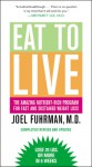 Eat to Live: The Amazing Nutrient-Rich Program for Fast and Sustained Weight Loss, Revised Edition - Joel Fuhrman