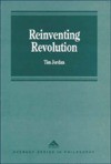 Reinventing Revolution: Value and Difference in New Social Movements and the Left - Tim Jordan