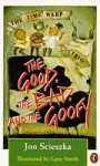 The Good, The Bad, And The Goofy - Jon Scieszka, Lane Smith