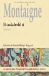 El cuidado del sí: Ensayos (Clásicos del Pensamiento) - Michel de Montaigne, Daniel Mielgo Bregazzi