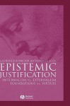 Epistemic Justification: Internalism vs. Externalism, Foundations vs. Virtues - Laurence BonJour, Ernest Sosa, Bonjour