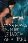 In the Shadow of a Hero - Anna Mayle