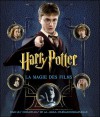 Harry Potter, la magie des films - Brian Sibley, Maxime Berrée