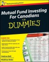 Mutual Fund Investing For Canadians For Dummies - Andrew Bell, Matthew Elder