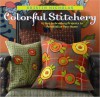 Colorful Stitchery: 65 Hot Embroidery Projects to Personalize Your Home - Kristin Nicholas
