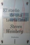 El sueño de una teoría final - Steven Weinberg