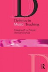 Debates in Music Teaching - Chris Philpott, Gary Spruce