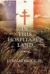 In This Hospitable Land - Lynmar Brock Jr.