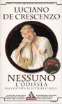 Nessuno: L'Odissea raccontata ai lettori d'oggi - Luciano De Crescenzo