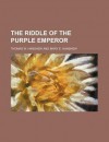 The Riddle of the Purple Emperor - Mary E. Hanshew, Thomas W. Hanshew