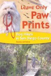 Leave Only Paw Prints: Dog Hikes in San Diego County (Sunbelt Cultural Heritage Books) - Donna Lawrence