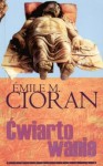 Ćwiartowanie - Emil Cioran, Maciej Falski