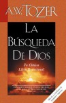 Busqueda de Dios, La - A.W. Tozer