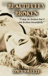 Beautifully Broken An Intimate Raw Collection of Poetry - Zoey Sweete, Blood Moon Designs