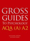 Gross Guides to Psychology. Aqa (A) A2 - Richard Gross