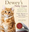 Dewey's Nine Lives: The Magic of a Small-town Library Cat Who Touched Millions - Vicki Myron