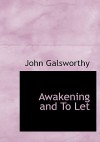 Awakening and to Let - John Galsworthy