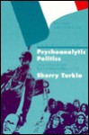 Psychoanalytic Politics: Jacques Lacan & Freud's French Revolution - Sherry Turkle