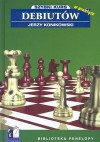 Szybki kurs debiutów w praktyce - Jerzy Konikowski