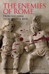 The Enemies of Rome: From Hannibal to Attila the Hun - Philip Matyszak