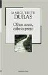 Olhos Azuis, Cabelo Preto - Marguerite Duras, Tereza Coelho