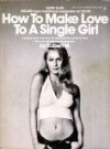 How To Make Love To A Single Girl (A Picture Book Of Love For The Young And Young At Heart With Over 160 Delicious Photographs) - Robert M.