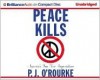 Peace Kills: America's Fun New Imperialism - P.J. O'Rourke