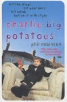 Charlie Big Potatoes - Phil Robinson