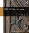 Practical Building Conservation. Timber - English Heritage