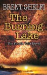 The Burning Lake: A Volk Thriller (Volk Thrillers) - Brent Ghelfi