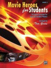 Movie Heroes for Students, Bk 2: 10 Graded Selections for Early Intermediate Pianists - Tom Gerou