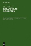 Zur Geschichte Der Alten Kirche Und Ihres Rechts - Eduard Schwartz