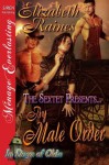 The Sextet Presents... By Male Order [In Days of Olde] (Siren Publishing Menage Everlasting) - Elizabeth Raines