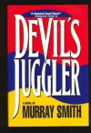 Devil's Juggler - Murray Smith