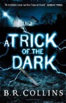 A Trick of the Dark - B.R. Collins