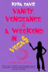 Vanity, Vengeance And A Weekend In Vegas (A Sophie Katz Murder Mystery #6) - Kyra Davis