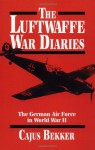 The Luftwaffe War Diaries: The German Air Force in World War II - Cajus Bekker, Frank H. Ziegler, Paul Deichmann