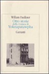 Otto storie della contea di Yoknapatawpha - William Faulkner, Mario Materassi