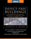 Defect-Free Buildings: A Construction Manual for Quality Control and Conflict Resolution - Robert Mann