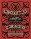 Wicked Bugs: The Louse That Conquered Napoleon's Army & Other Diabolical Insects - Amy Stewart