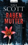 Rabenmutter: Thriller (German Edition) - Lisa Scott, Herbert Fell