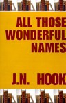 All Those Wonderful Names - J.N. Hook