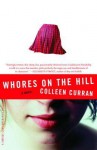 Whores on the Hill: A Novel - Colleen Curran