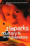 Adultery And Other Diversions - Tim Parks