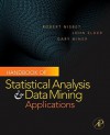 Handbook of Statistical Analysis and Data Mining Applications [With DVD] - Robert Nisbet, Gary Miner, John F. Elder IV