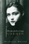 Remembering Carmen - Nicholas Murray