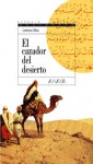 El cazador del desierto (Espacio abierto) - Lorenzo Silva